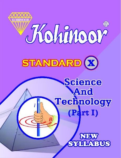 Kohinoor Science And Technology Part-I Class 10th