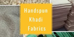 Handspun Handwoven Khadi Fabrics .