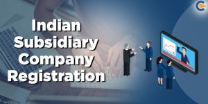 Indian Subsidiary Registration