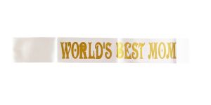 HIPPITY HOP WORLD'S BEST MOM PRINTED SASH FOR PARTY
