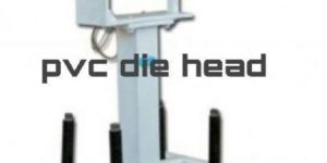 PVC Pipe Extrusion Die Head