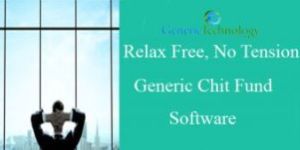 Relax Free No Tension Generic Chit Fund Software