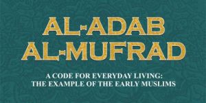 Al-Adab Al-Mufrad English Manners in Islam