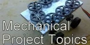 MECHANICAL B.TECH / DIPLOMA PROJECTS