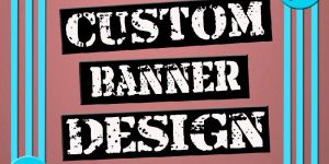 Custom Banner Design