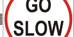 Go Slow Sign Boards