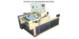 HOUSE FOIL REWINDING MACHINE