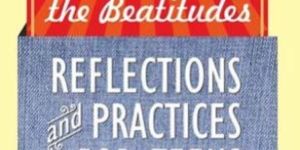 Living the Beatitudes - Reflections and Practics for Teens