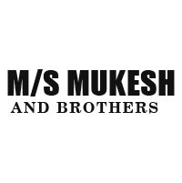 M/s Mukesh And Brothers