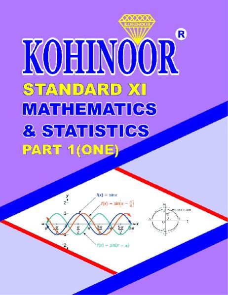 Kohinoor Mathematics & Statistics Part-1 Class 11th