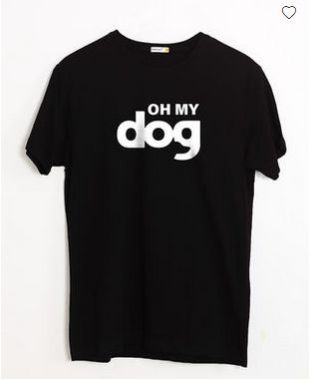 Oh My Dog Half Sleeve T-Shirt