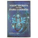 Yogic Secrets of the Dark Goddess