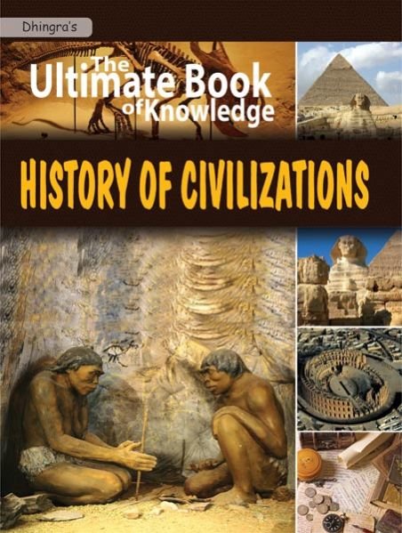 The Ultimate Book of Knowledge History of Civilizations