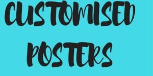 Customised Posters