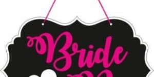Bride to Be Hanging Sign Decoration