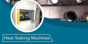 Heat Staking Machine