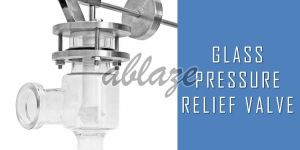 Pressure Relief Valve of Glass