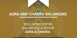 Aura and Chakra Balancing Non-Invasive Diagnosis and Therapy