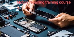 Mobile Repairing Training Course