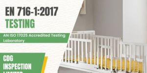 EN 716-1:2017 Testing (Children's Cots & Folding Cots for Domestic Use)