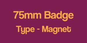 75mm Customized Button Badge with Magnet