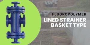 Lined Strainer Basket Type