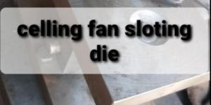 Celling Fan Downrod Die Tools
