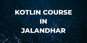 Kotlin Course in Jalandhar
