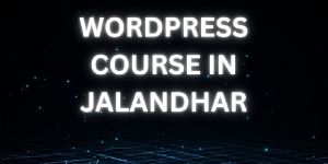 Wordpress Course in Jalandhar