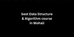 Best Data Structure & algorithm course in Mohali