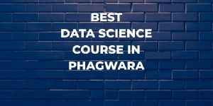 Best Data Science Course in Phagwara