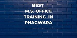 Best MS Office Training in Phagwara