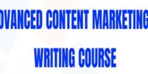 Advanced Content Marketing & Writing Course 30 Hours Days 30 3 Months
