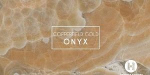 COPPERFIELD GOLD ONYX TILES SLABS