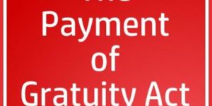 Payment of Gratuity Act , 1972