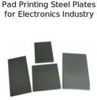 Pad Printing Steel Plates for Electronics Industry