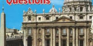 Catholic Answers to Christian Fundamentalists Questions