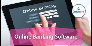 Online Banking Software Developed by CustomSoft