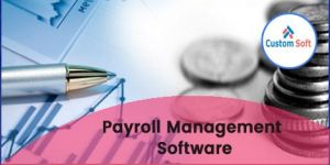 Payroll Management Software by CustomSoft